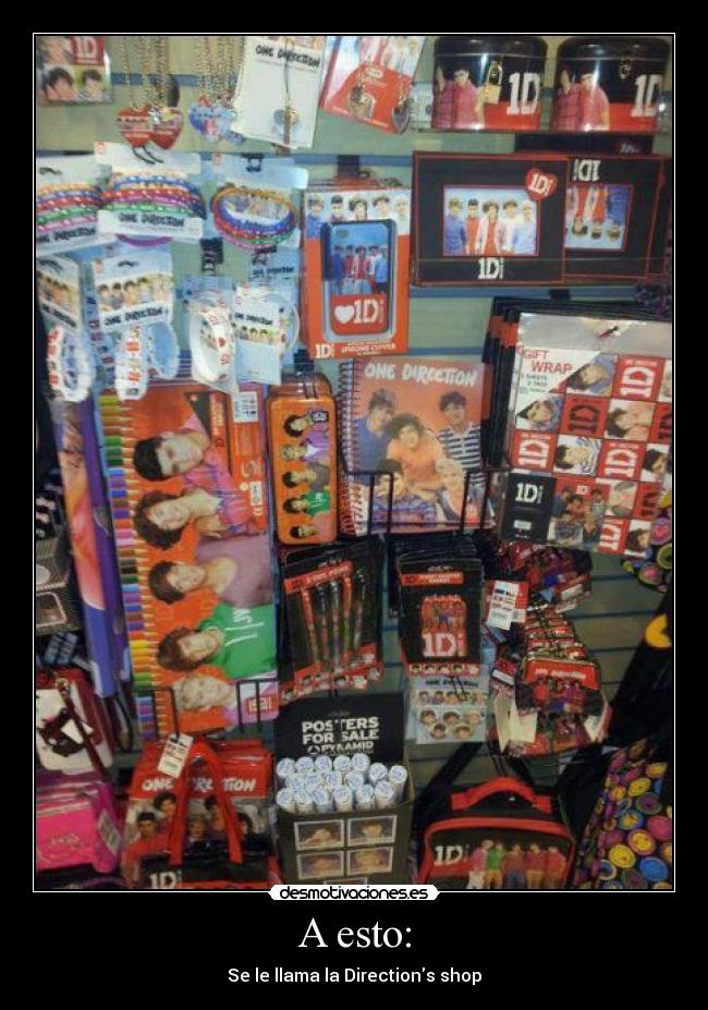 A esto: - Se le llama la Directions shop