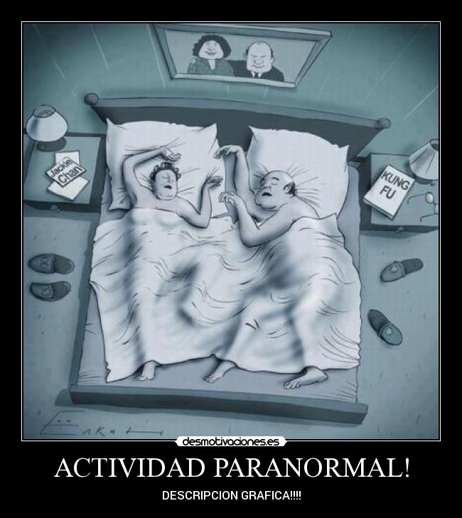 ACTIVIDAD PARANORMAL! - DESCRIPCION GRAFICA!!!!