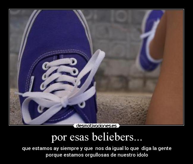 por esas beliebers... -