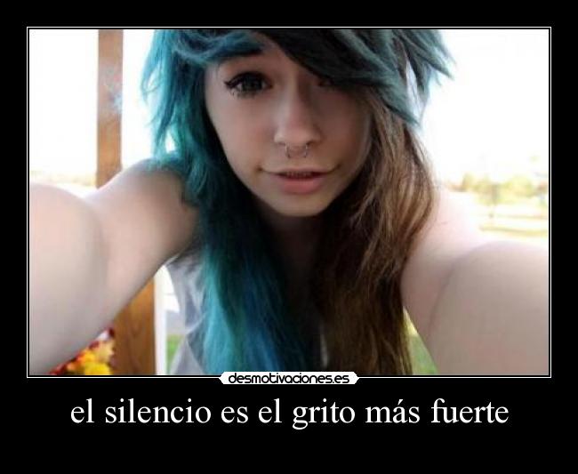 el silencio es el grito más fuerte - 