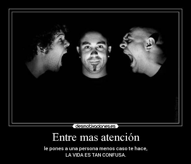 Entre mas atención -