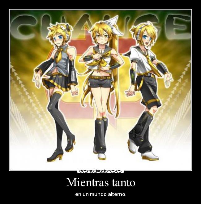 Mientras tanto - en un mundo alterno.