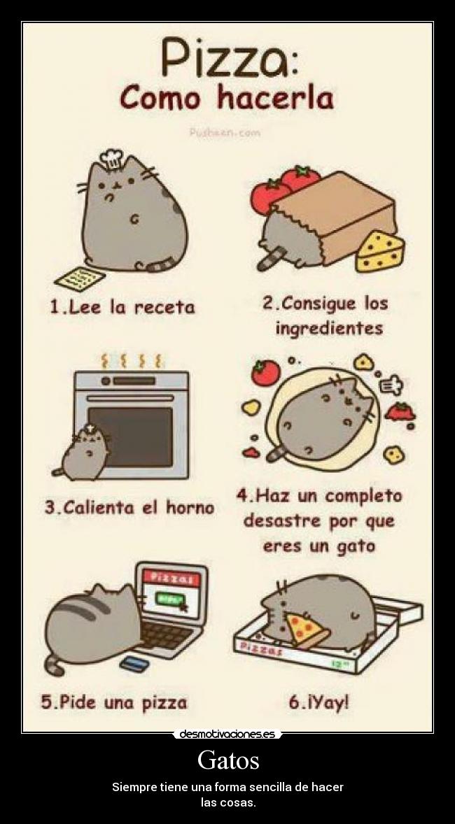 Gatos - Siempre tiene una forma sencilla de hacer
las cosas.