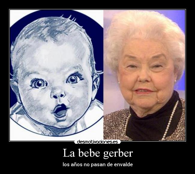 La bebe gerber - los años no pasan de envalde