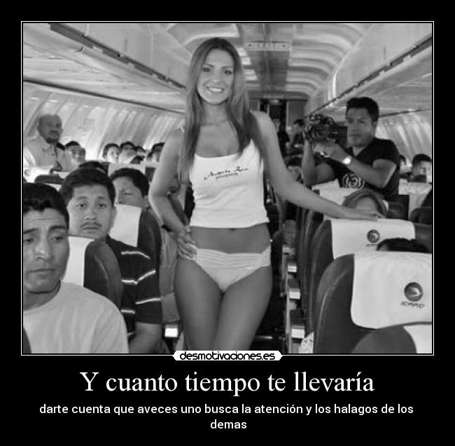 Y cuanto tiempo te llevaría - 