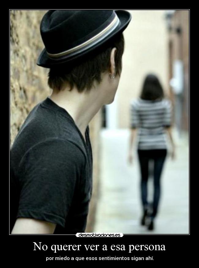 No querer ver a esa persona - 