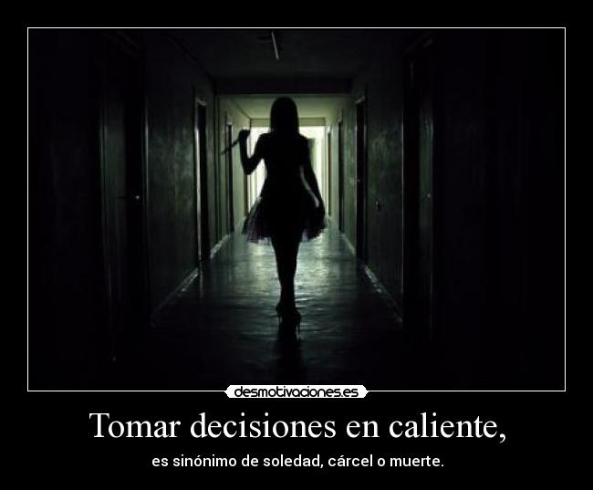 Tomar decisiones en caliente, -