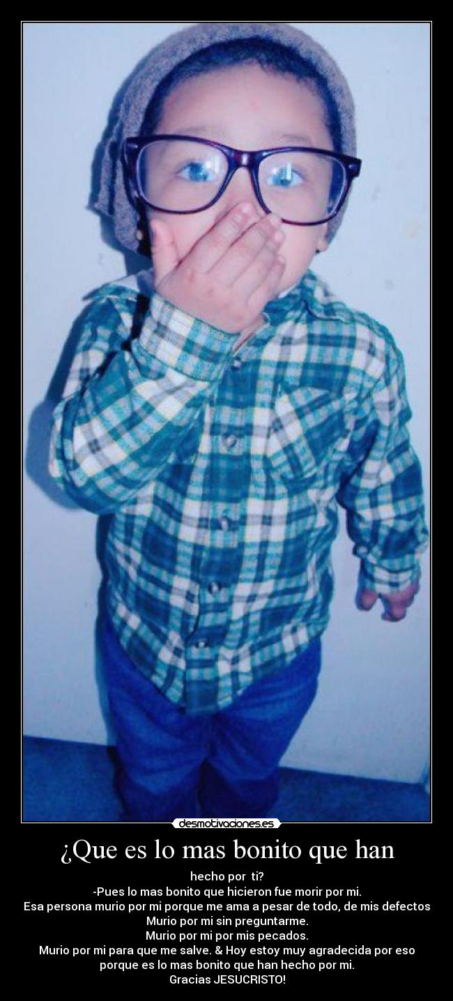 ¿Que es lo mas bonito que han - 