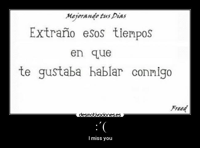 :´( - I miss you