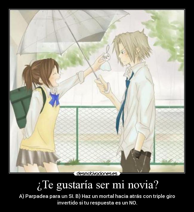 ¿Te gustaría ser mi novia? -
