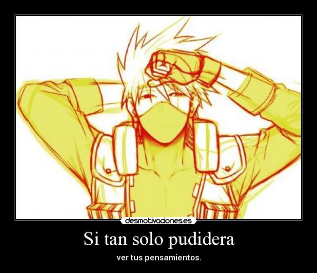 Si tan solo pudidera - ver tus pensamientos.