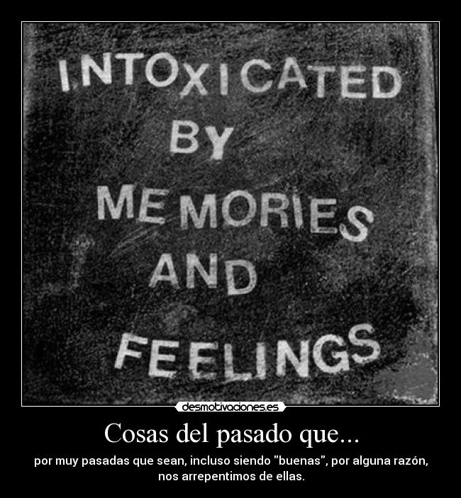 Cosas del pasado que... -