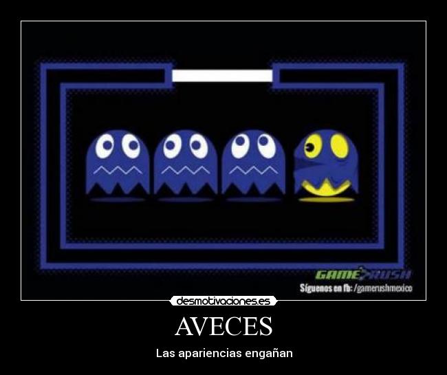 AVECES - Las apariencias engañan