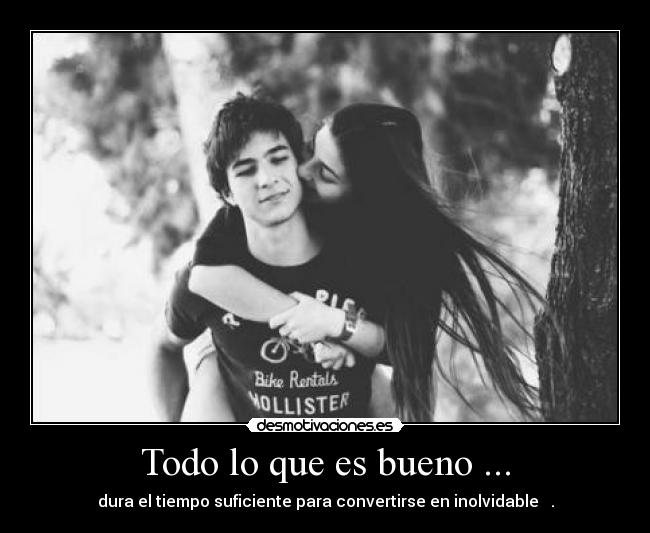 Todo lo que es bueno ... - dura el tiempo suficiente para convertirse en inolvidable ♥.