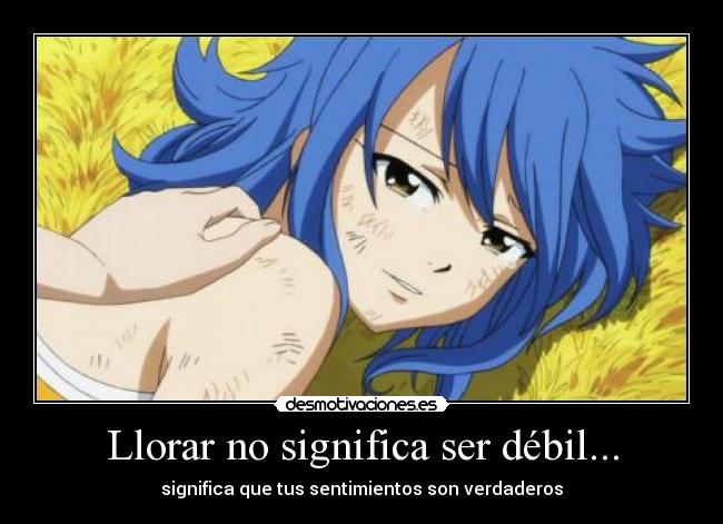 Llorar no significa ser débil... -