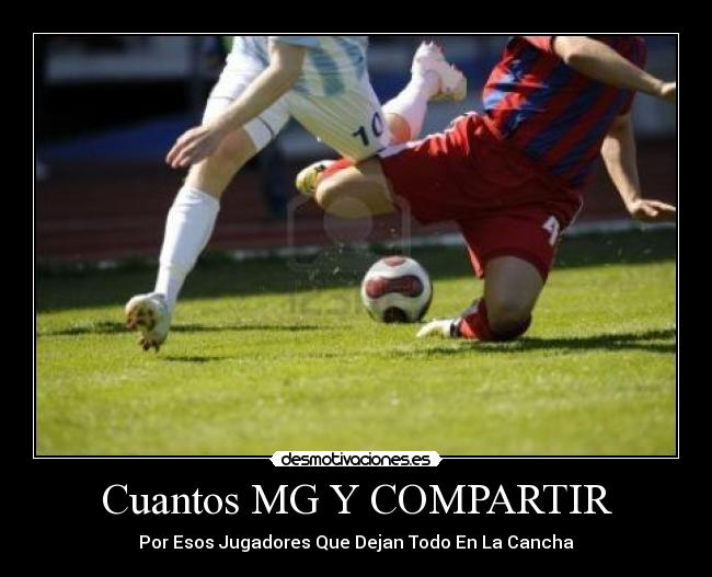 Cuantos MG Y COMPARTIR - Por Esos Jugadores Que Dejan Todo En La Cancha♥