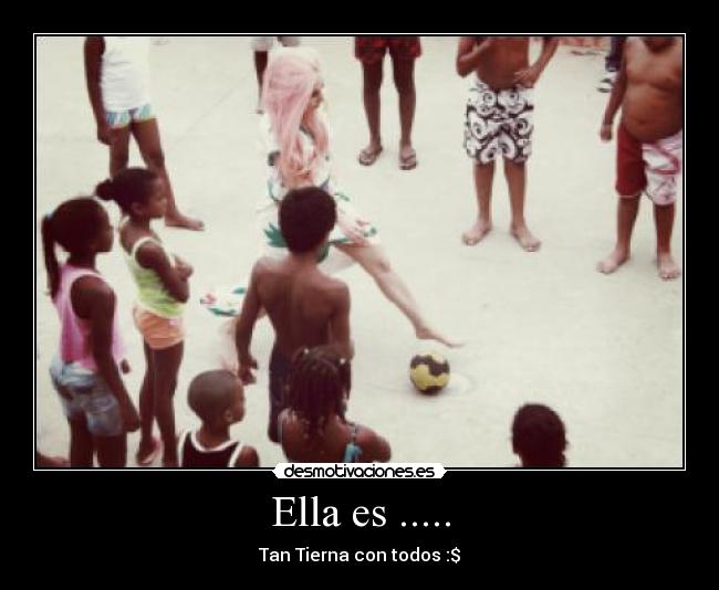 Ella es ..... - Tan Tierna con todos :$