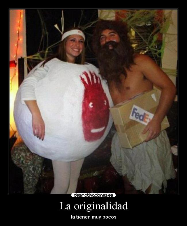 La originalidad - la tienen muy pocos