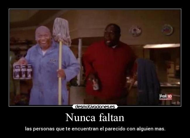 Nunca faltan -