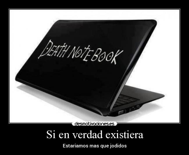 Si en verdad existiera - Estariamos mas que jodidos