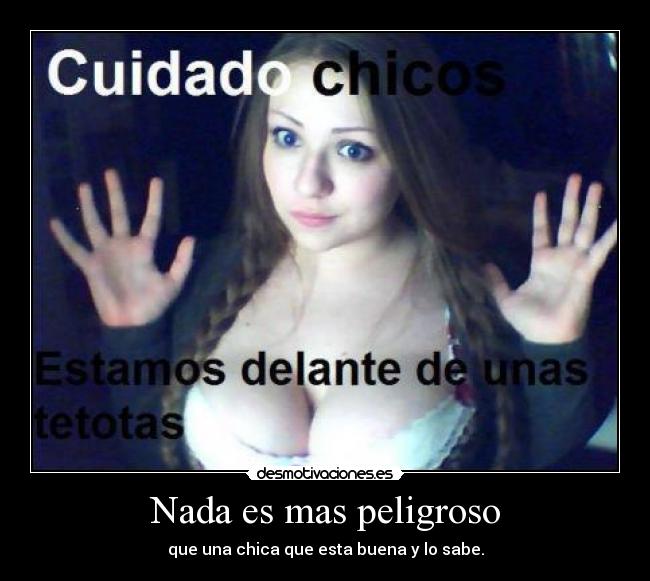 Nada es mas peligroso - 