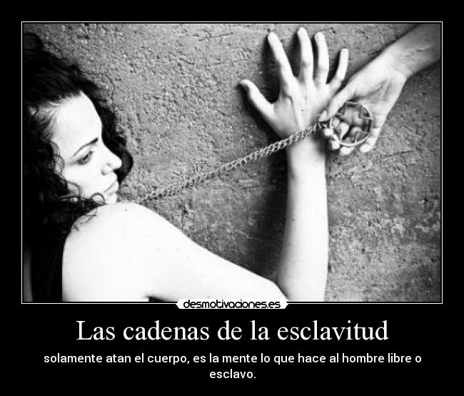 Las cadenas de la esclavitud - 