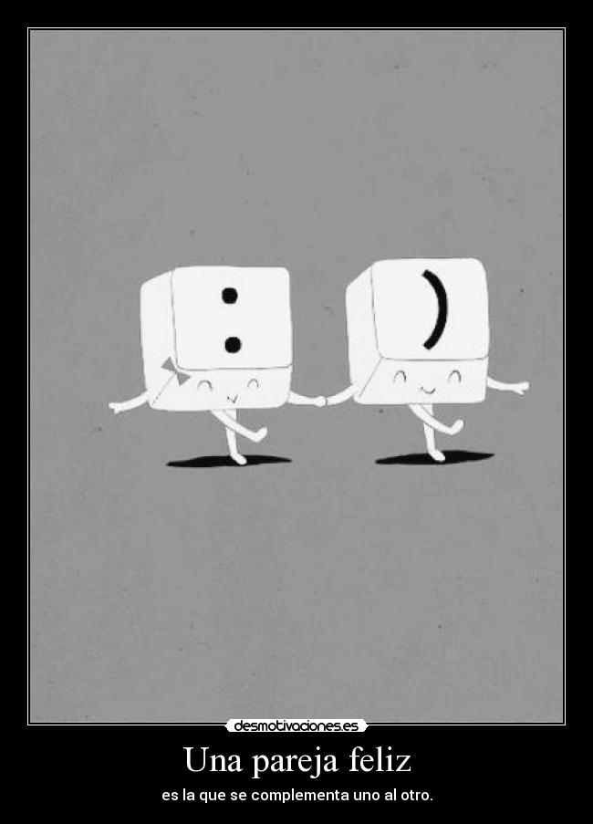 Una pareja feliz - es la que se complementa uno al otro.
