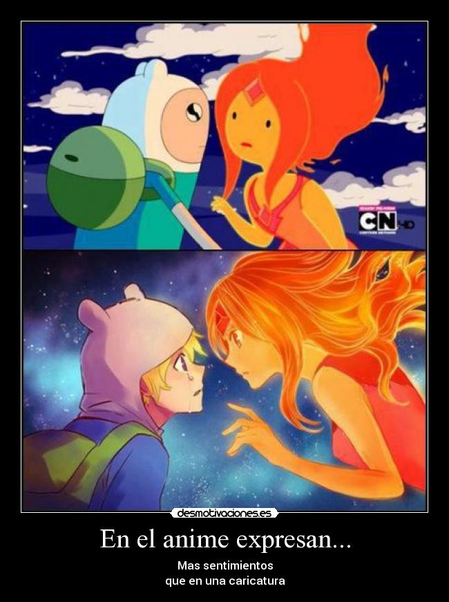 En el anime expresan... - Mas sentimientos
que en una caricatura