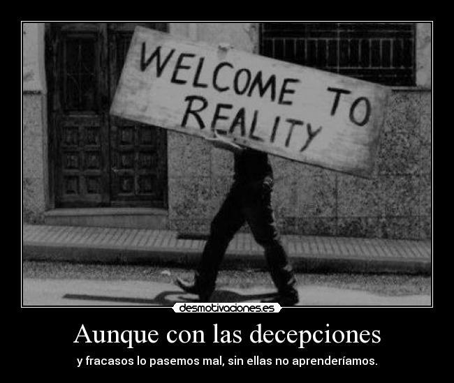 Aunque con las decepciones - 