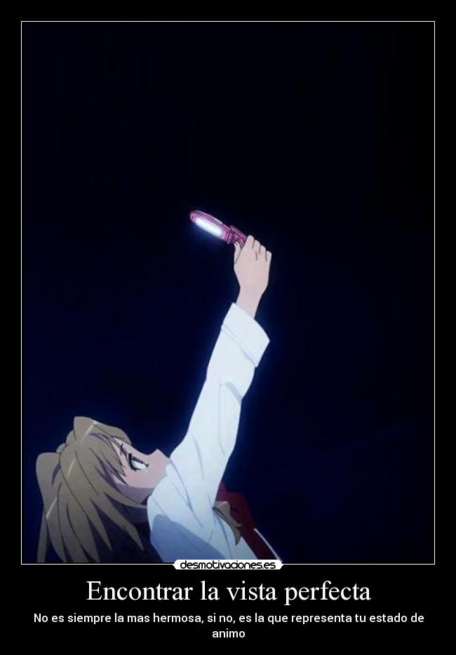 Encontrar la vista perfecta - No es siempre la mas hermosa, si no, es la que representa tu estado de animo