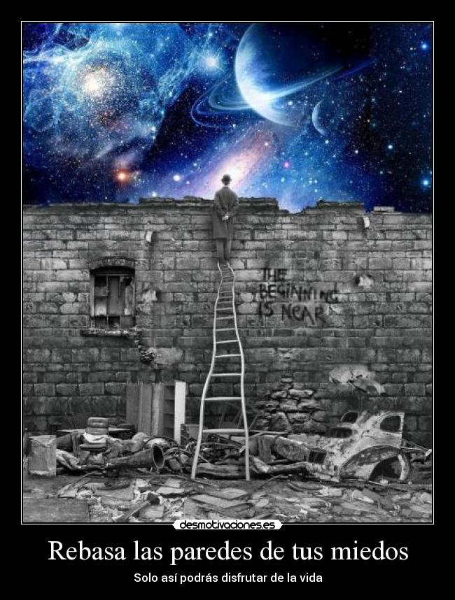 Rebasa las paredes de tus miedos - Solo así podrás disfrutar de la vida