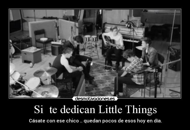 Si  te dedican Little Things - 