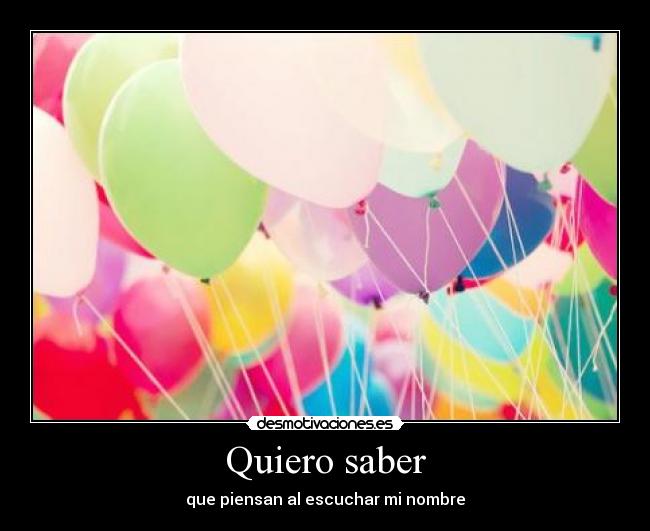 Quiero saber -