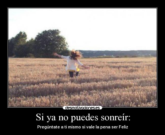 Si ya no puedes sonreír: - 