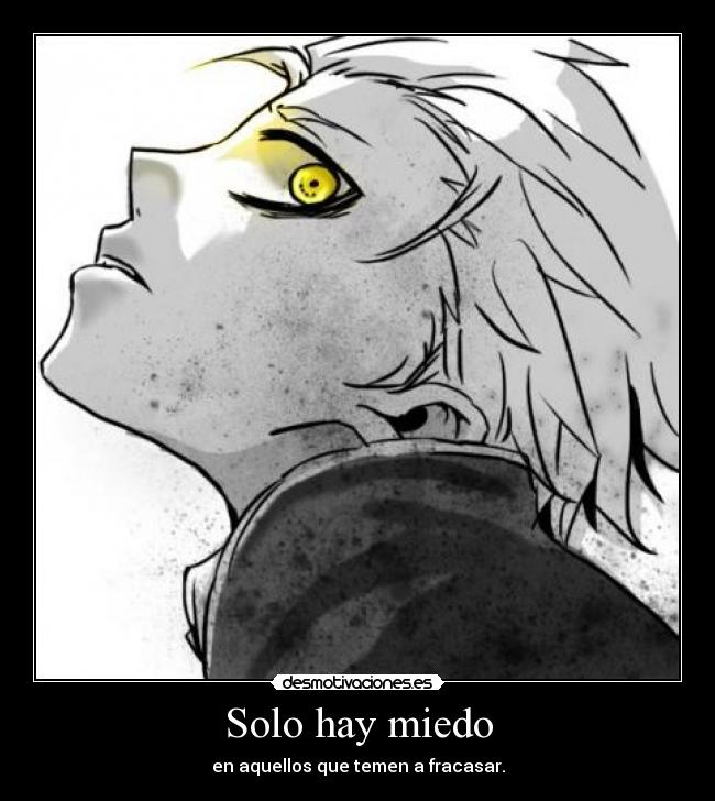 carteles miedo anime sasuke odio maldad naruto minato like razon arrogancia oscuridad paz mundo tristeza mal miedo desmotivaciones