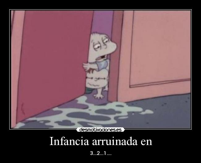 Infancia arruinada en - 3...2...1....