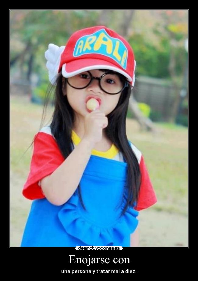 Enojarse con - una persona y tratar mal a diez..