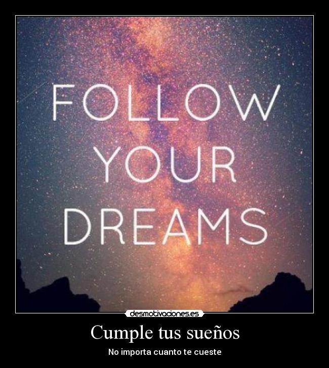 Cumple tus sueños - No importa cuanto te cueste