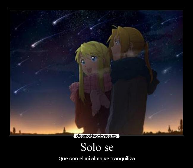 Solo se - Que con el mi alma se tranquiliza