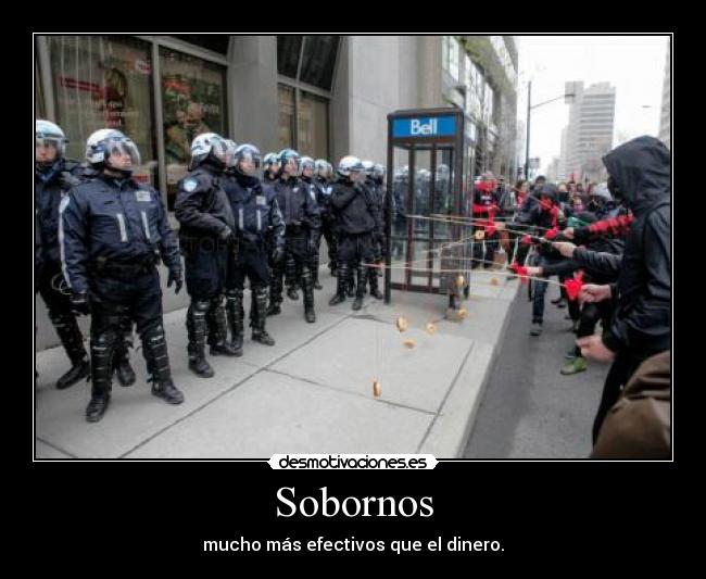 Sobornos - mucho más efectivos que el dinero.