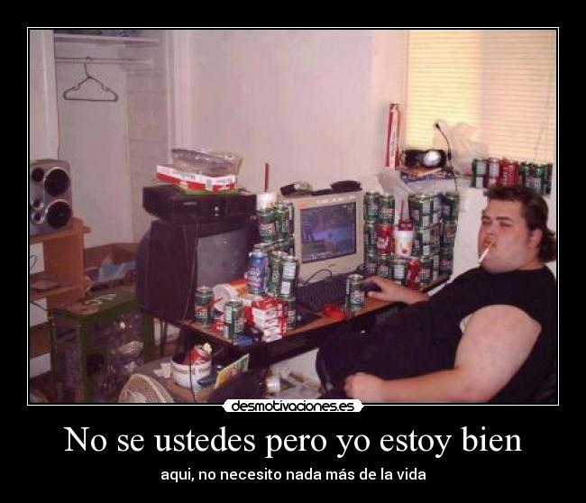 No se ustedes pero yo estoy bien -