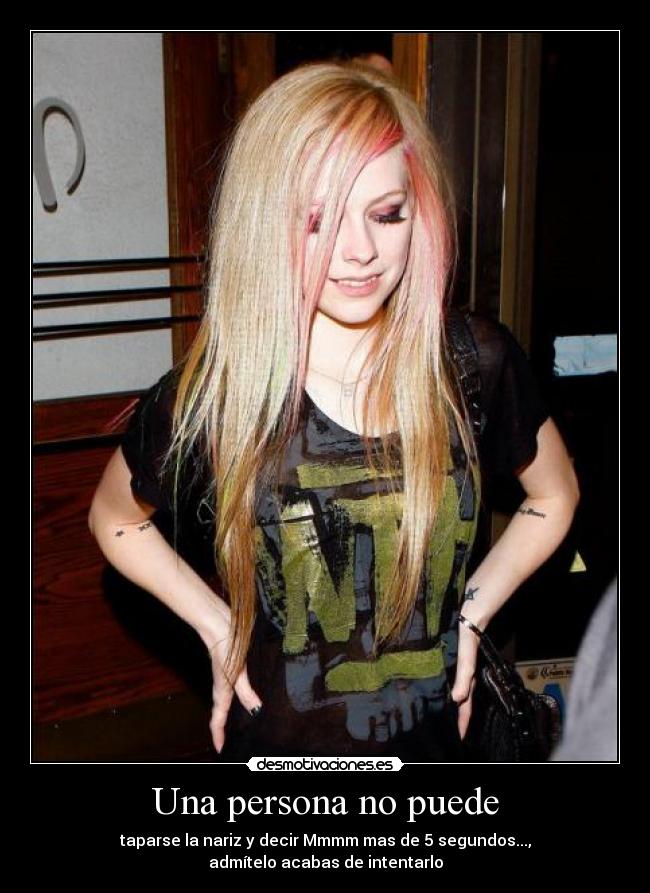 Una persona no puede - taparse la nariz y decir Mmmm mas de 5 segundos...,
admítelo acabas de intentarlo
