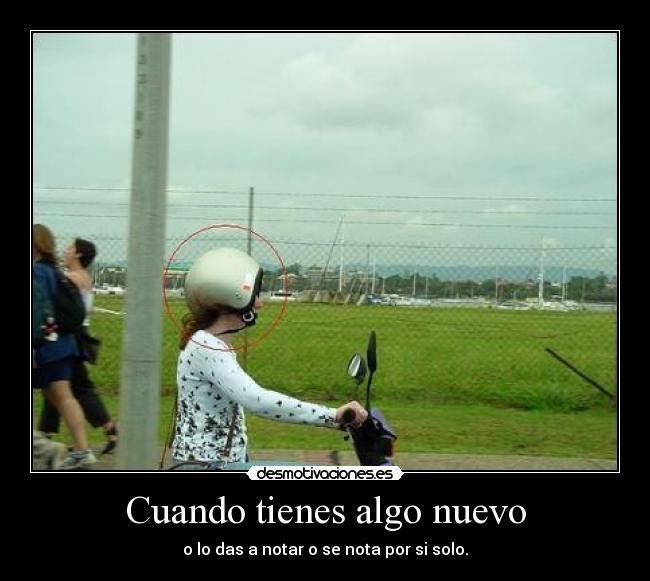 Cuando tienes algo nuevo - 