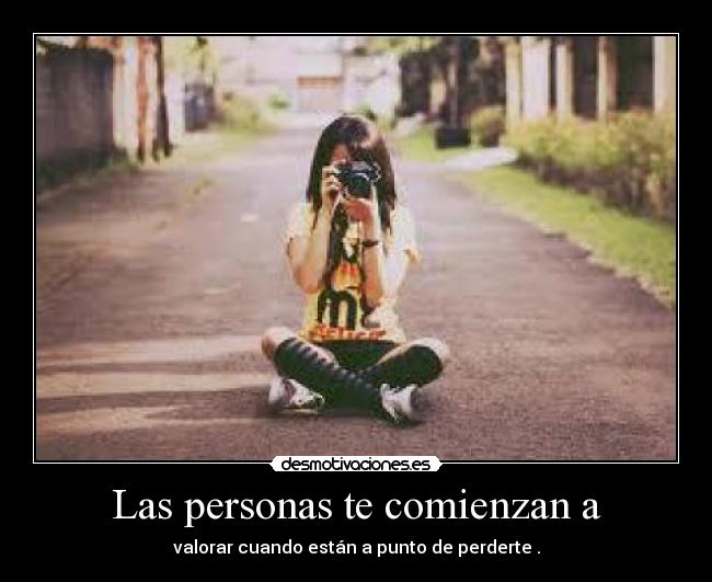 Las personas te comienzan a -