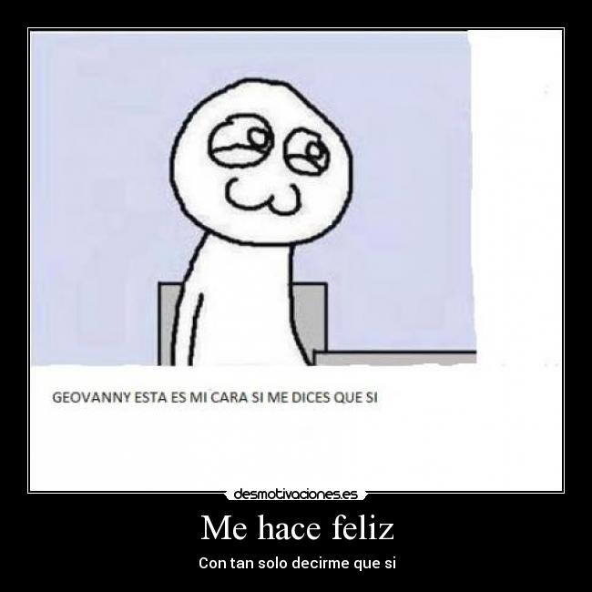 Me hace feliz -