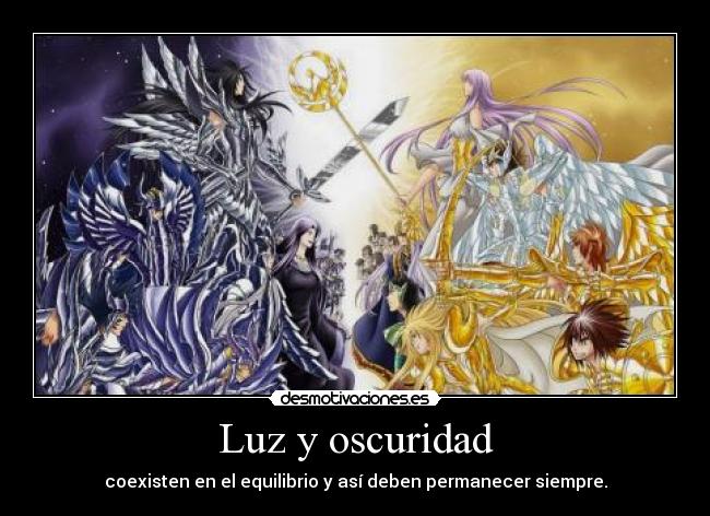 Luz y oscuridad - coexisten en el equilibrio y así deben permanecer siempre.