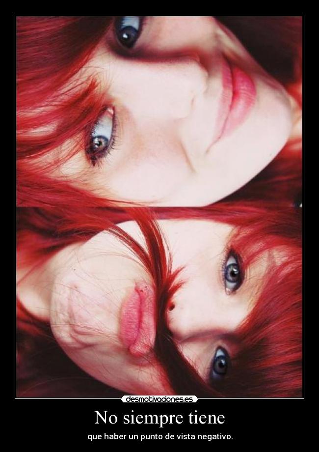 No siempre tiene - que haber un punto de vista negativo.