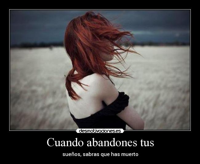 Cuando abandones tus -