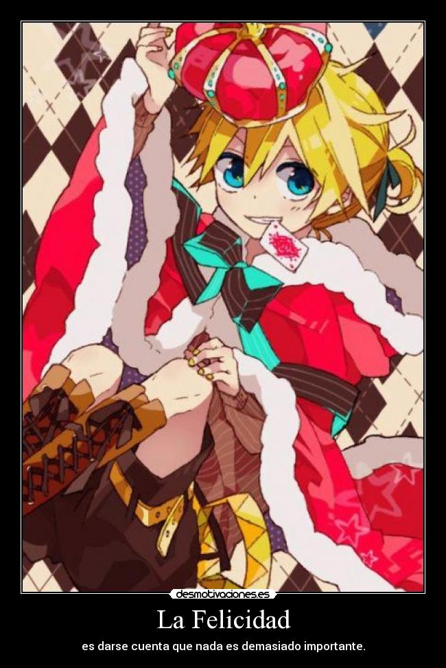 La Felicidad - es darse cuenta que nada es demasiado importante.