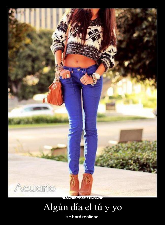 Algún día el tú y yo -